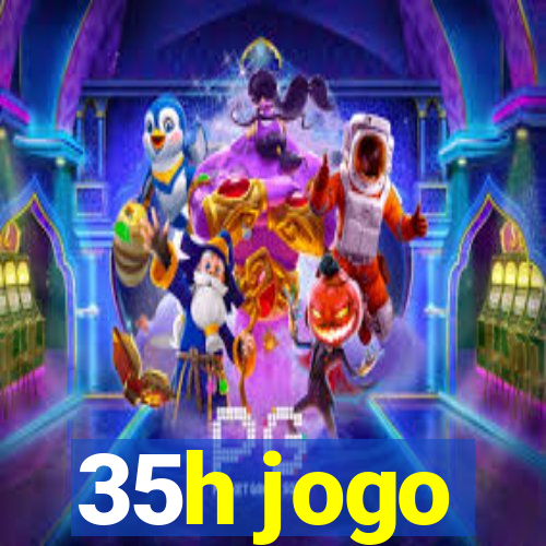 35h jogo